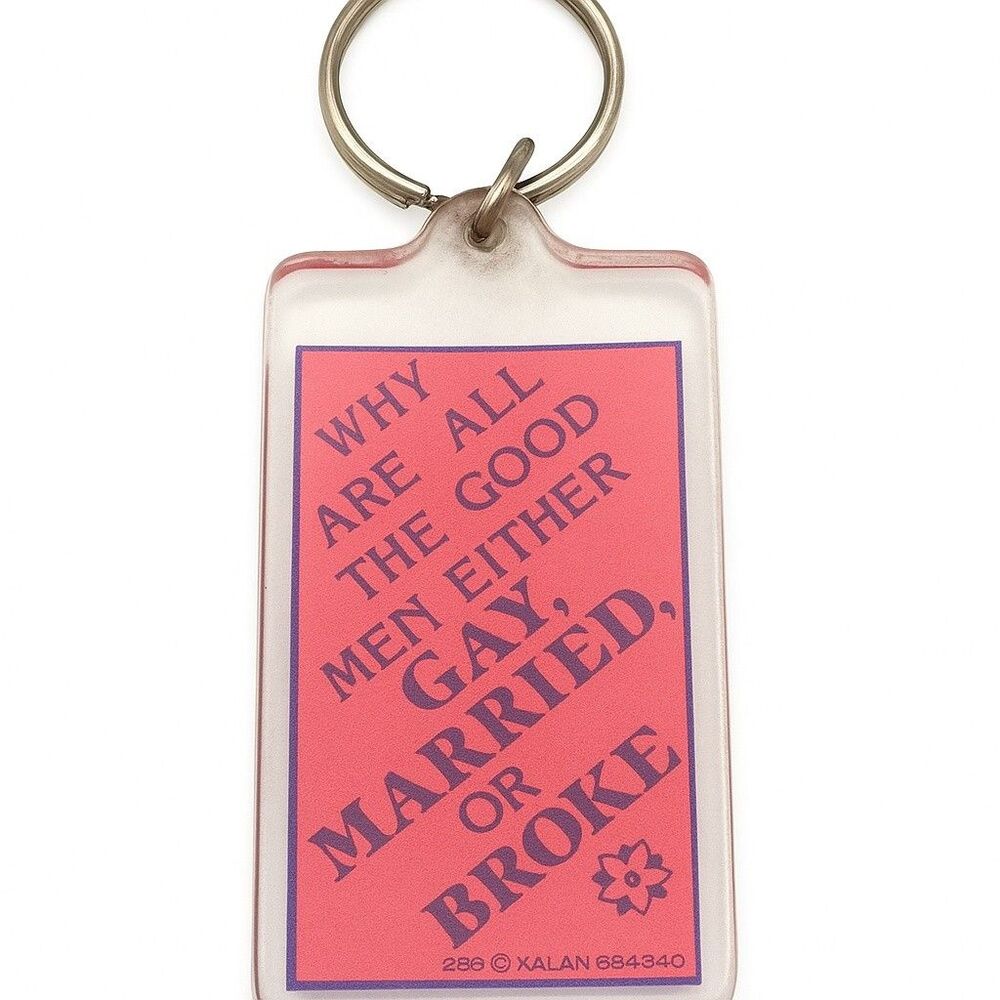 Vintage Kalan Keychain Funny Quote “Why Are All the Good Men…” Humor Retro
